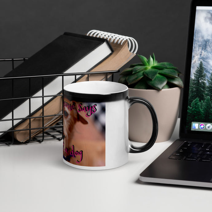 It's Just a Dog - Glossy Magic Mug