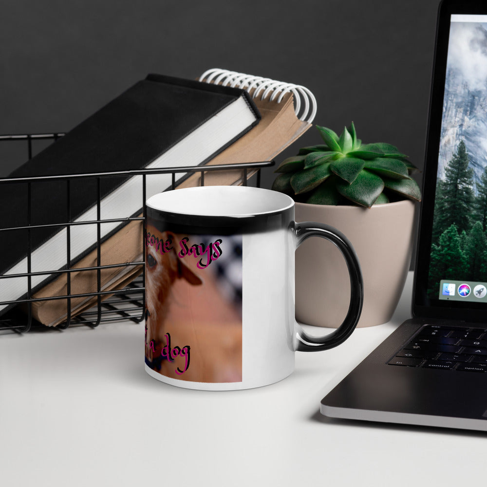 It's Just a Dog - Glossy Magic Mug